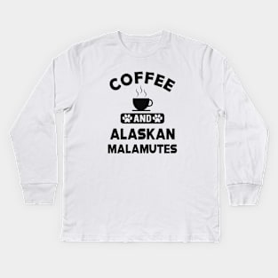 Alaskan Malamute - Coffee and alaskan malamutes Kids Long Sleeve T-Shirt